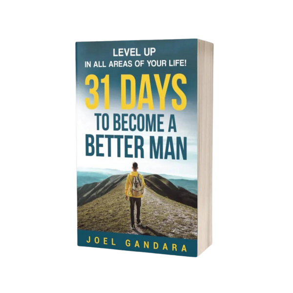31 Days to Become a Better Man: Level Up in All Areas of Your Life! (Book)